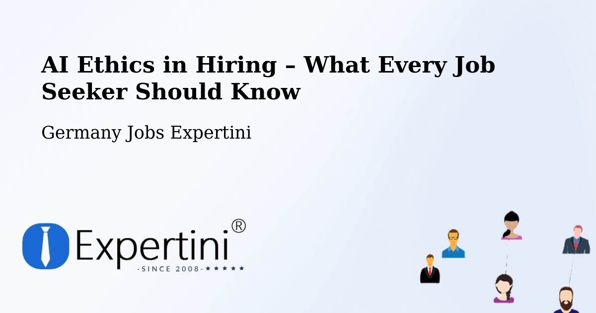 AI Ethics in Recruitment & Hiring – Achern - Achern, Germany Jobs Expertini