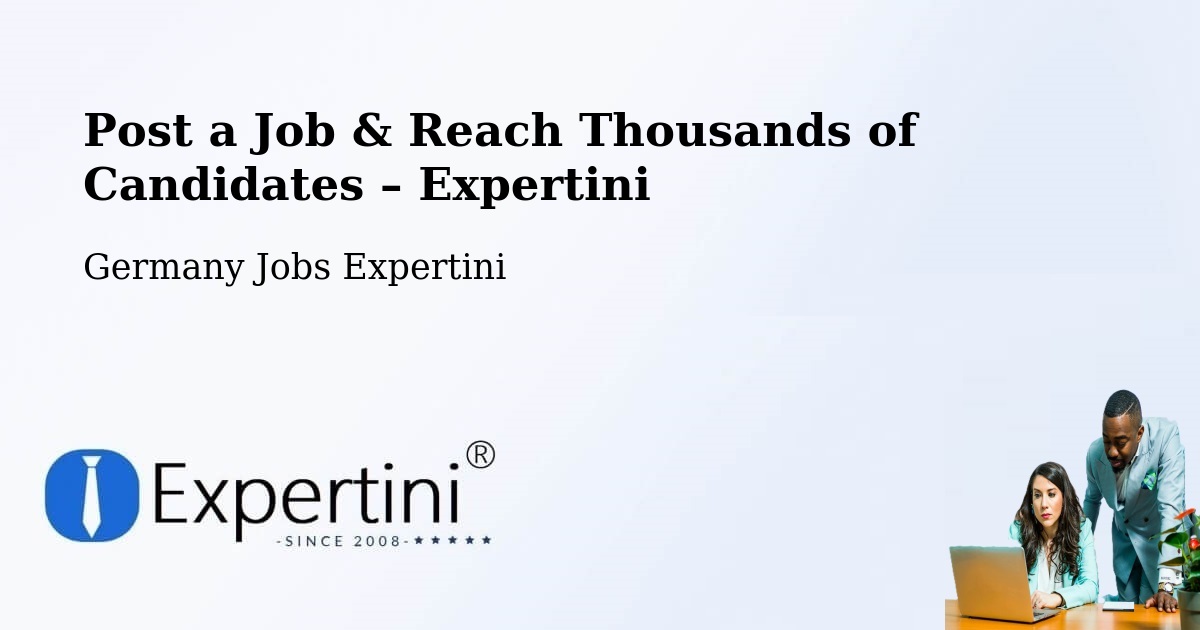 Post a Job in Achern – Hire the Right Talent - Achern, Germany Jobs Expertini