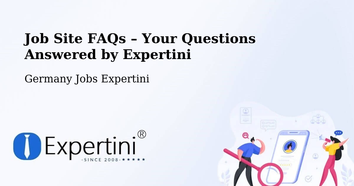 Job Site FAQs – Frequently Asked Questions – Achern - Achern, Germany Jobs Expertini